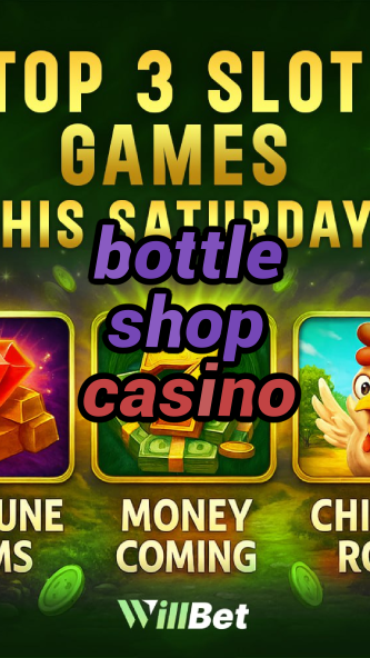 bottle shop casino-igamblingorder.com